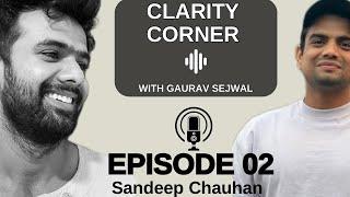 Episode - 2| Clarity corner with Gaurav Sejwal | CHAUHAN UK VIBES | English and Hindi | Real Podcast