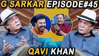 G Sarkar with Nauman Ijaz | Episode - 45 | Qavi Khan | 22 August 2021