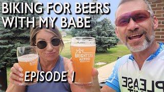 Biking For Beers With My Babe - Ep. 1