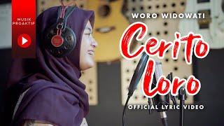 Woro Widowati - Cerito Loro (Official Lyric Video)