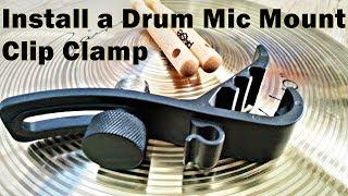 How to install a Drum Mic Mount / Clip / Clamp to a drum