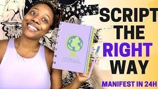 HOW TO SCRIPT THE RIGHT WAY TO MANIFEST ANYTHING ( SCRIPTING FOR BEGINNERS)