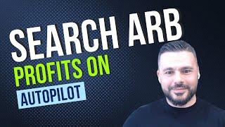 Search Arb Profits on Autopilot (How to Start)