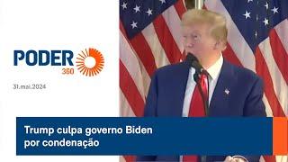 Trump culpa governo Biden por condenação