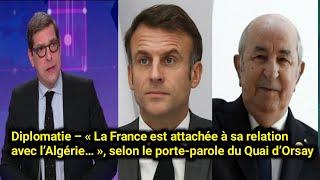 La France est attachée à sa relation avec l’Algérie : selon le porte-parole du Quai d’Orsay