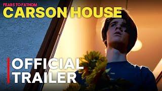 Carson House | OFFICIAL TRAILER | Fears To Fathom Film Adaptation