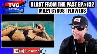 MILEY CYRUS|FLOWERS|2023|#1 BILLBOARD|REACTION|TVG TRAVELS
