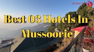 Best 03 Hotels in Mussoorie near Mall Road | Luxury Resorts in Mussoorie