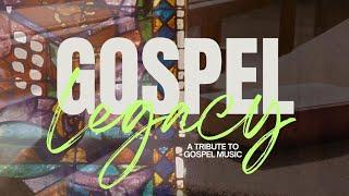 Gospel Legacy: A Tribute to Gospel Music Part Two!