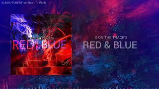 (FREE)"RED & BLUE"(PROD BY. D ON THE TRACK'S)