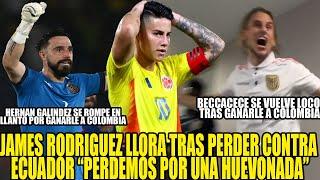 JAMES RODRIGUEZ LLORA TRAS PERDER CONTRA ECUADOR! HERNAN GALINDEZ SE ROMPE EN LLANTO TRAS SER FIGURA