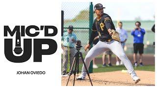 Mic'd Up with Johan Oviedo at Spring Training | Pittsburgh Pirates