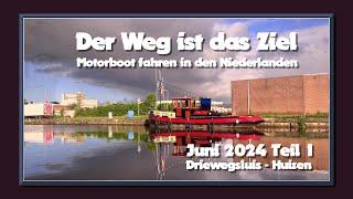 Motorboot fahren in den Niederlanden-Holland  Juni 2024 Teil1