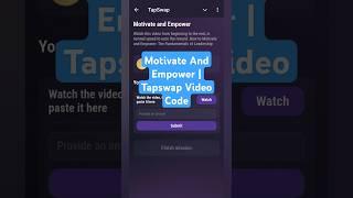 Motivate And Empower | Tapswap Video Code