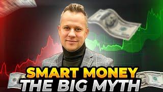 Smart money is it real? The big myth exposed.