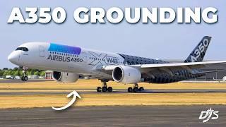 Big 787 Updates & A350 Grounding News