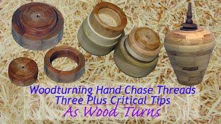 Woodturning Hand Chase Threads + Three Plus Critical Tips