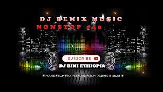 ETHIOPIAN DJ REMIX MUSIC COLLECTION  DJ BINI #40