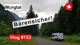 #153 Schweiz, Freistehen im Murgtal | Schlanke Anfahrt | Hot-Bears ala Kai | Sauerei & Maulsperre