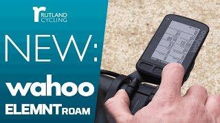 First Look: New Wahoo ELEMNT ROAM | Rutland Cycling