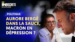 AURORE BERGÉ DANS LA SAUCE, MACRON EN DÉPRESSION ?