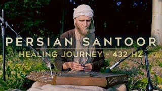 Soothe Your Soul: Persian Santoor - Healing Journey Meditation in 432 Hz Frequency (1 hour)