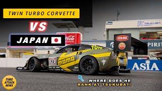 TWIN TURBO CORVETTE VS JAPAN - Feras TSUKUBA Circuit 2024!