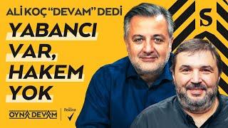 Ali Koç'un Basın Toplantısı, Beşiktaş & Kovac, Arda | Mehmet Demirkol & Kaan Kural - Oyna Devam #21