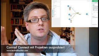 Conrad Connect mit Projekten ausprobiert