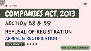 Ch-4 | P-12 | SECTION 58 & 59 | REFUSAL OF REGISTRATION, APPEAL & RECTIFICATION | Companies Act 2013