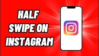 How To Half Swipe on Instagram (2022)