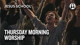 Thursday Morning Worship | Jesus School Worship