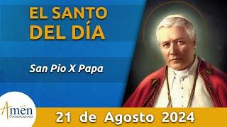 Santo de Hoy 21 de Agosto l San Pio X Papa l Amén Comunicaciones