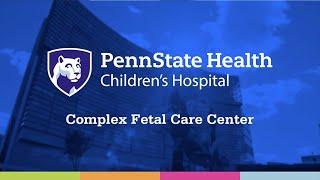 Penn State Health Children's Hospital Complex Fetal Care Center Tour