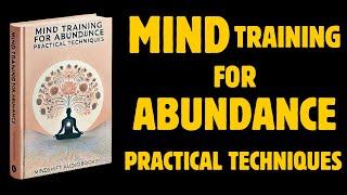 Mind Training for Abundance - Practical Techniques (Audiobook)