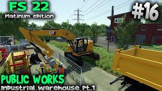 We excavate the street Industrial warehouse Farming Simulator 2022