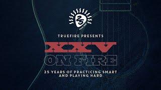 XXV On Fire - Free Download - 25th Anniversary - TrueFire