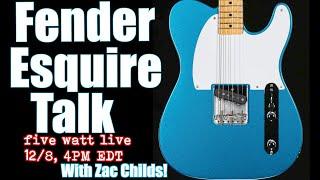 Fender Esquire Talk: five watt live with Zac Childs