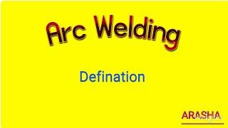 Arc welding Definition for beginners In English