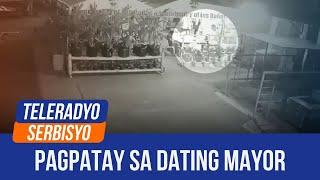 Solon bares unused CCTV video of killing of Los Baños mayor | Teleradyo Serbisyo (22 October 2024)