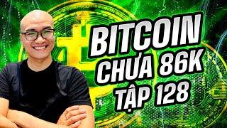  Livestream W40 - BITCOIN chưa 86.000$ tập 128