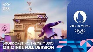 PARIS 2024 BROADCASTING THEME MUSIC | FULL VERSION | OBS OFFICIAL