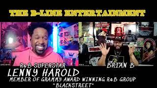 THE B-LINE ENTERTAINMENT ep.13 LENNY HAROLD OF R&B GROUP "BLACKSTREET"