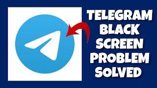 How To Solve Telegram App Black Screen Problem|| Rsha26 Solutions