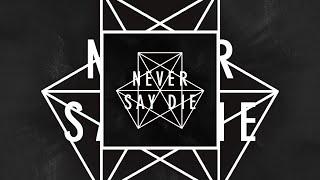 Ranking Every Never Say Die Release 2022