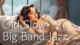 Old Slow Big Band JazzⅢ[Nostalgia, Vintage, Smooth] Nostalgia for the good old days