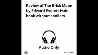 Review of The Brick Moon by Edward Everett Hale book without spoilers