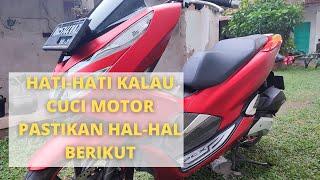 GAK SEMPAT KE CUCIAN MOTOR, CUCI MOTOR SENDIRI | HAL YANG PERLU DIPERHATIKAN KETIKA MENCUCI MOTOR