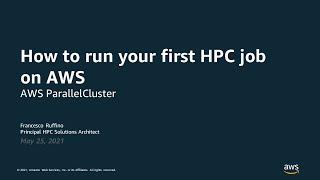 How to Run Your First HPC Job on AWS - AWS Online Tech Talks