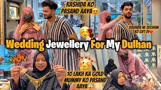 Wedding Jewellery For My Dulhan Rashida  | Dulhan ki Pasand | Fokats | Abresh & Zeeshan